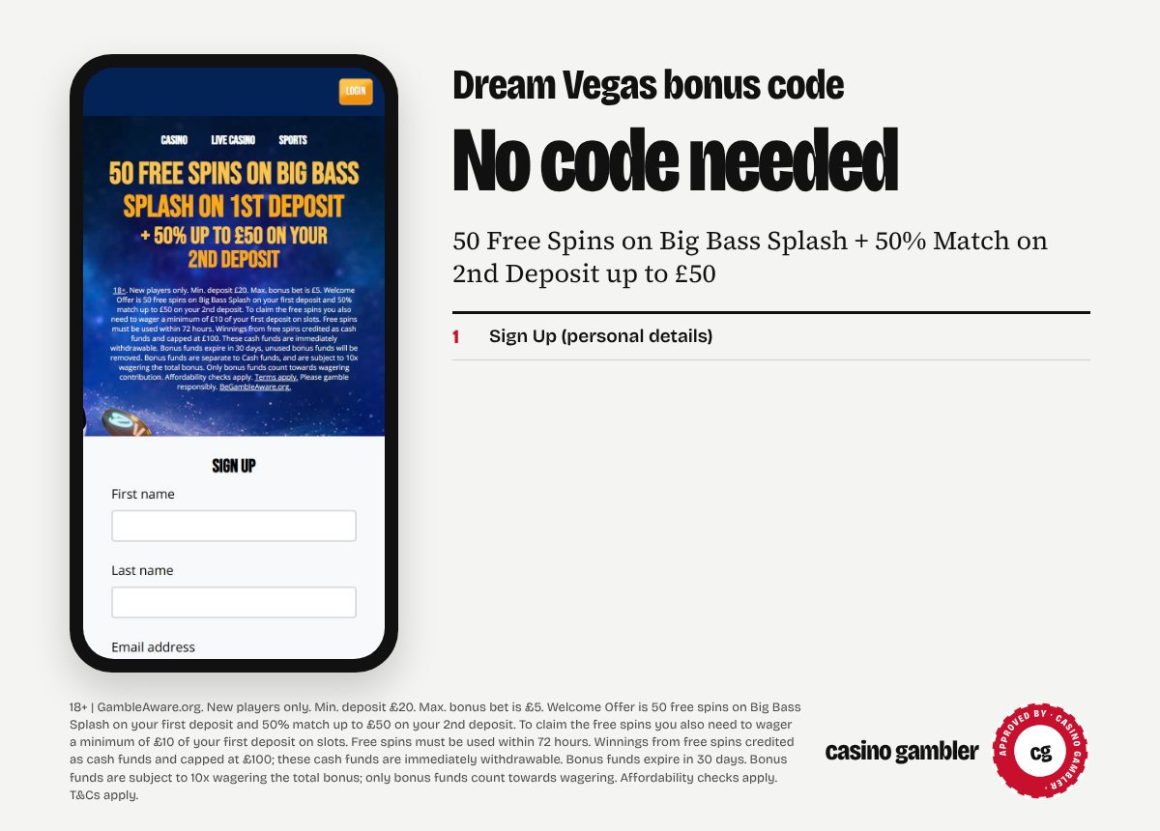 Dream Vegas bonus code not needed: 50 Free Spins on Big Bass Splash + 50% Match on 2nd Deposit up to £50, shown beside Dream Vegas’s own sign-up form